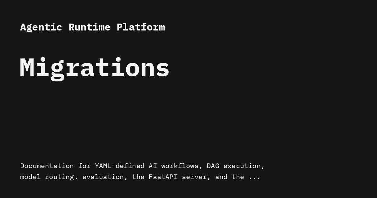 Migrations - Agentic Runtime Platform