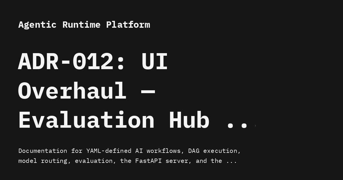 ADR-012: UI Overhaul — Evaluation Hub & A/B Comparison Interface ...