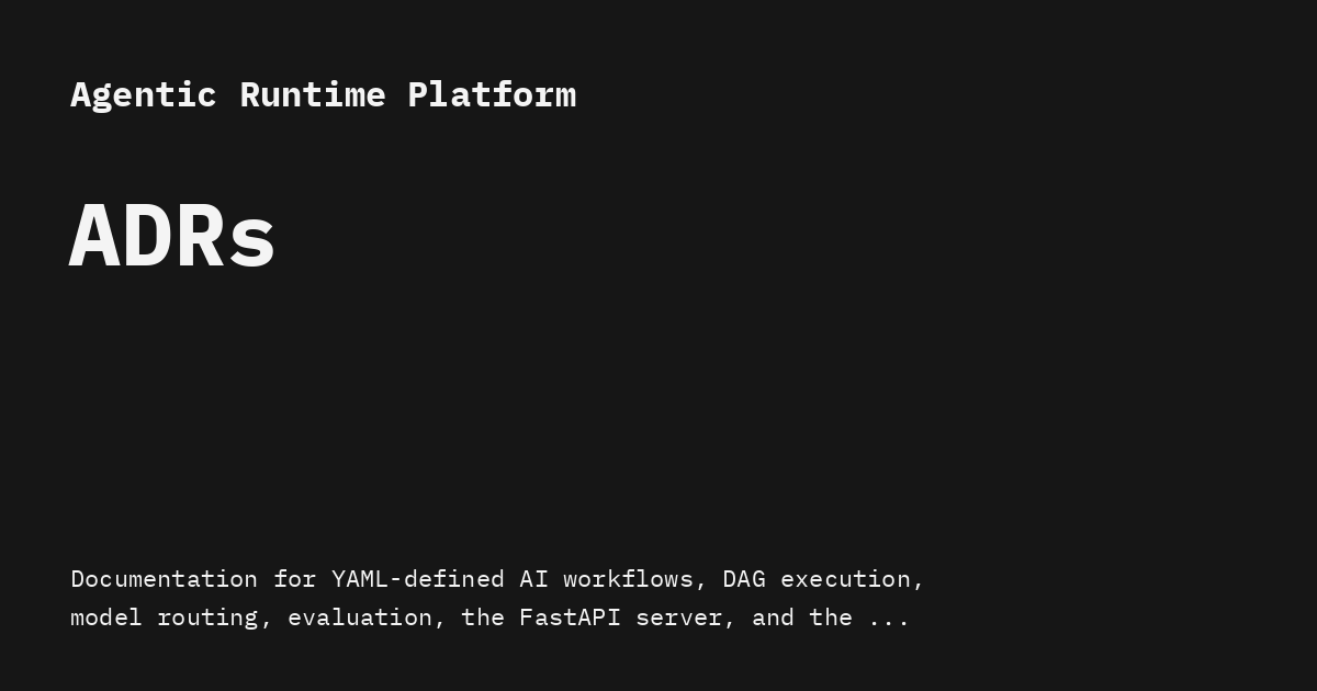 ADRs - Agentic Runtime Platform
