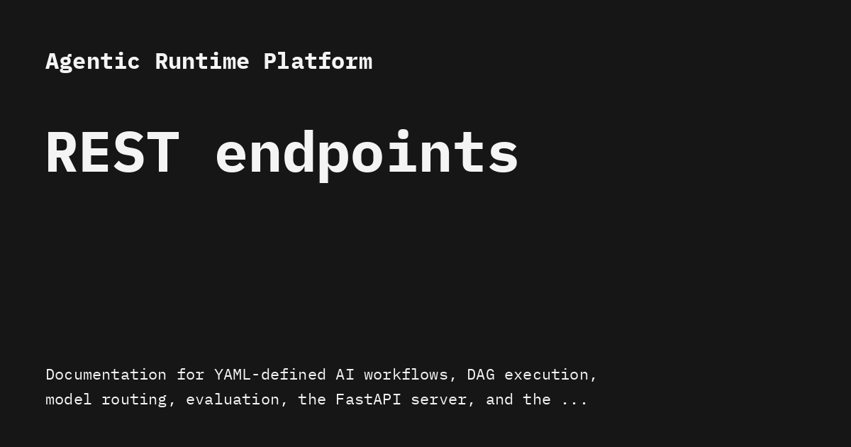 REST endpoints - Agentic Runtime Platform