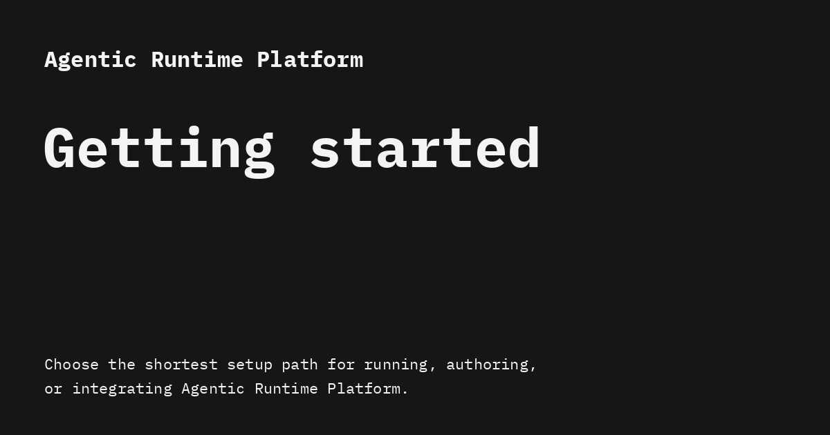 Getting Started - Agentic Runtime Platform