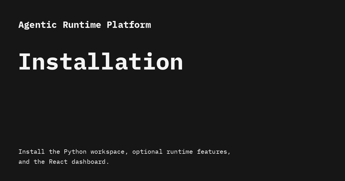 Installation - Agentic Runtime Platform