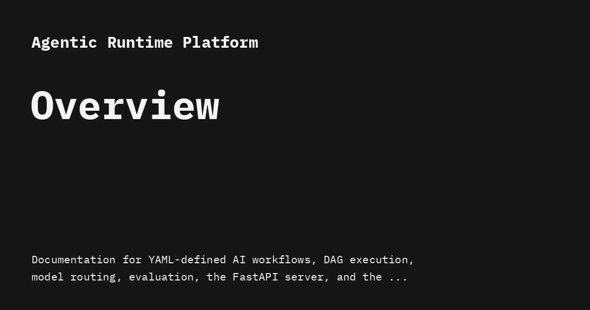 Overview - Agentic Runtime Platform