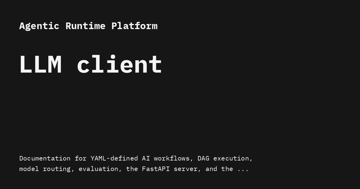 LLM client - Agentic Runtime Platform