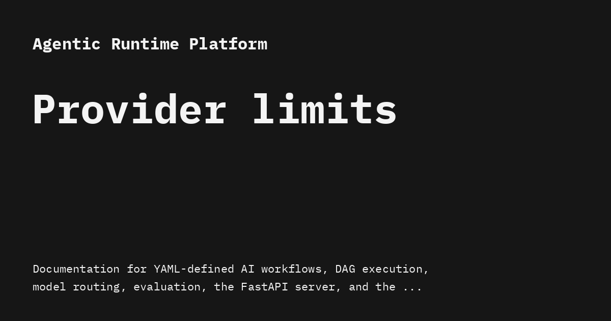 Provider limits - Agentic Runtime Platform
