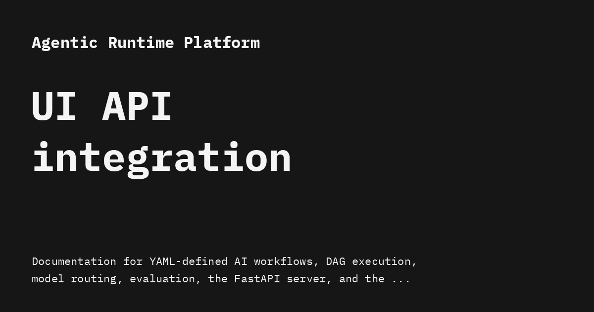 UI API integration - Agentic Runtime Platform